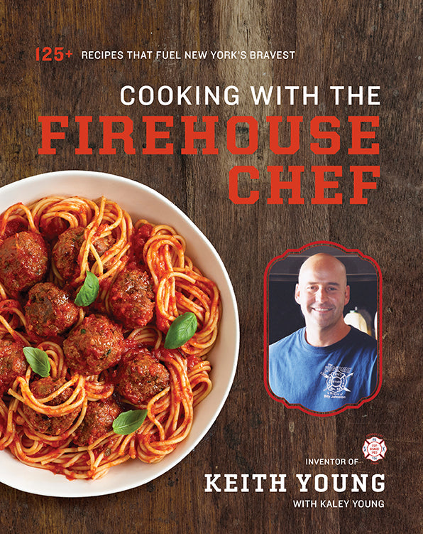Cooking with the Firehouse Chef Hardcover Book