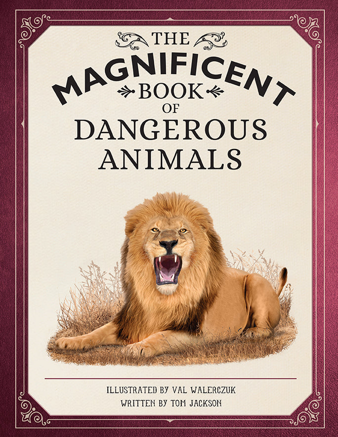 The Magnificent Book of Dangerous Animals Hardcover Book