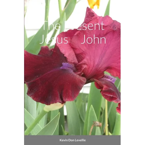 The Present Jesus John