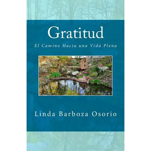 Gratitud: El Camino Hacia una Vida Plena