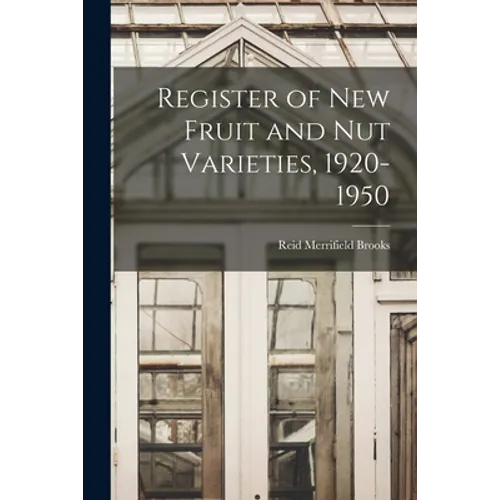 Register of New Fruit and Nut Varieties, 1920-1950