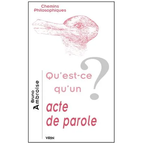 Qu'est-CE Qu'un Acte de Parole?