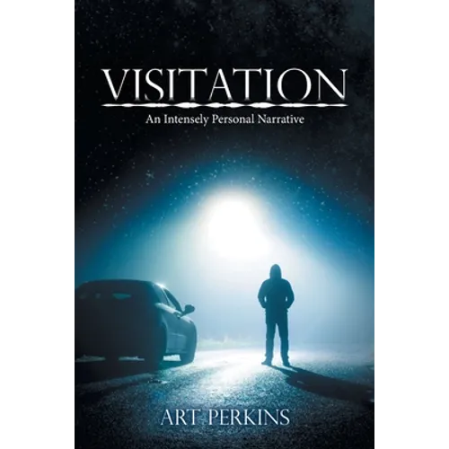 Visitation: An Intensely Personal Narrative