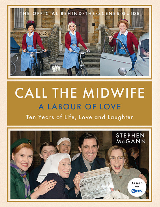 Call the Midwife: A Labour of Love Hardcover Book
