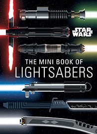 Star Wars Mini Book of Lightsabers Hardcover Book