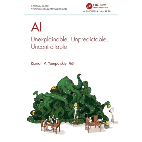 AI: Unexplainable, Unpredictable, Uncontrollable