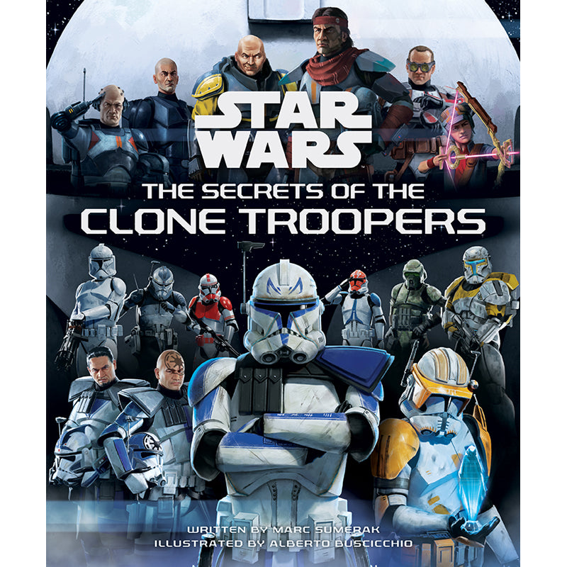 Star Wars: The Secrets of the Clone Troopers Hardcover Book