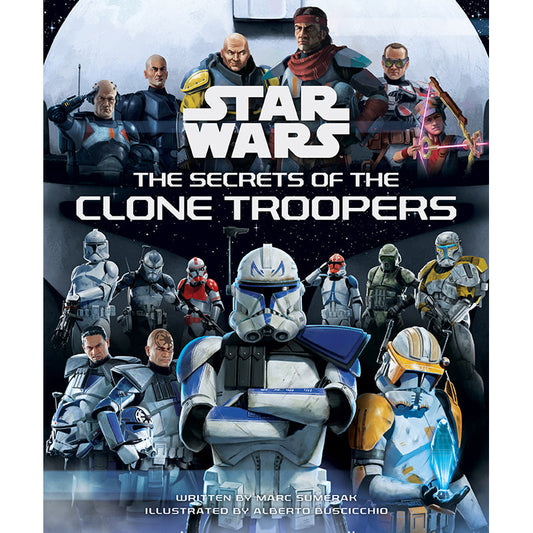 Star Wars: The Secrets of the Clone Troopers Hardcover Book