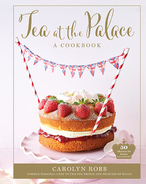 Tea at the Palace: A Cookbook Hardcover Book