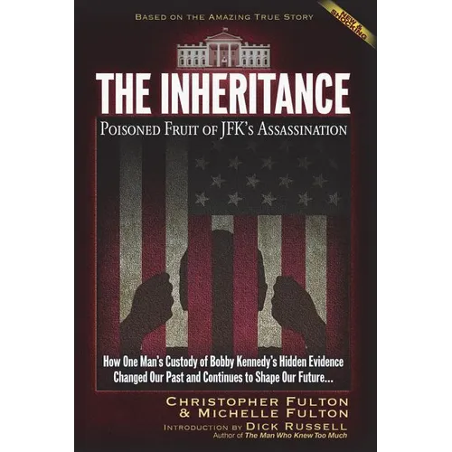 The Inheritance: Poisoned Fruit of JFK's Assassination