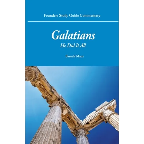 Galatians: He Did It All