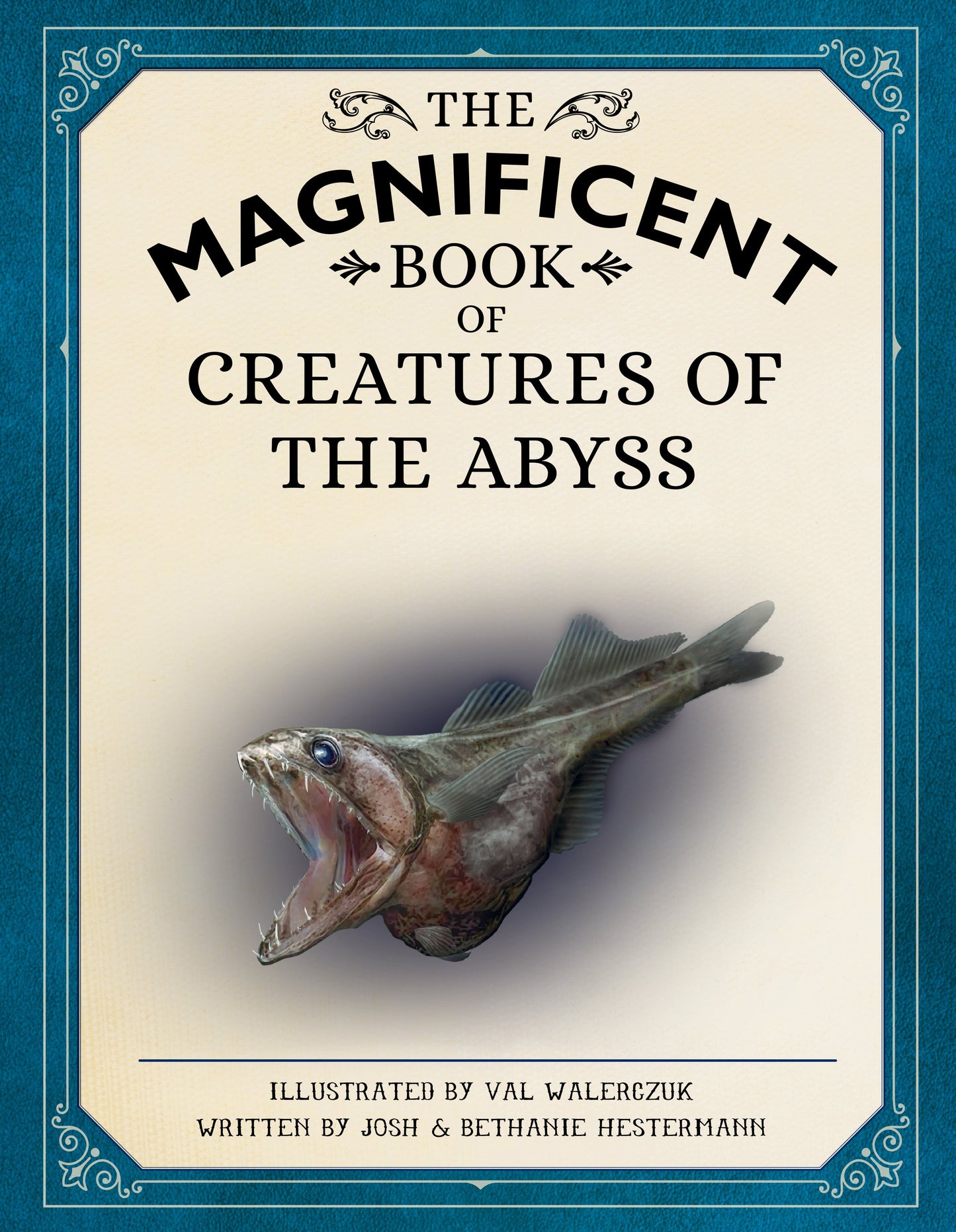 The Magnificent Book of Creatures of the Abyss Hardcover Book