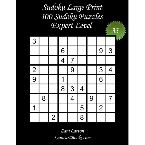 Sudoku Large Print for Adults - Expert Level - Nｰ33: 100 Expert Sudoku Puzzles - Puzzle Big Size (8.3"x8.3") and Large Print (36 points)