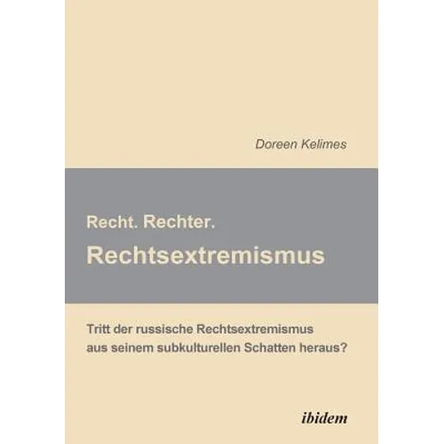 Recht. Rechter. Rechtsextremismus.. Tritt der russische Rechtsextremismus aus seinem subkulturellen Schatten heraus?