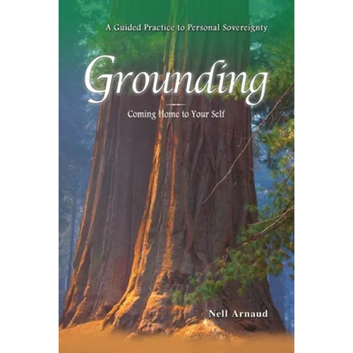 Grounding: Coming Home to Your Self