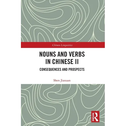 Nouns and Verbs in Chinese II: Consequences and Prospects