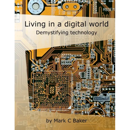 Living in a digital world: Demystifying technology