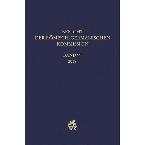 Bericht Der Romisch-Germanischen Kommission 99 (2018)