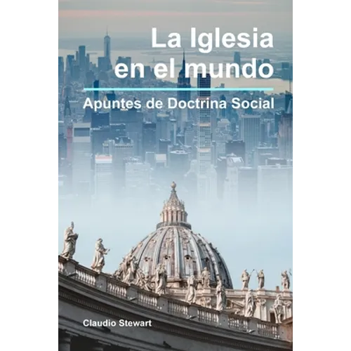 La Iglesia en el mundo: Apuntes de Doctrina Social