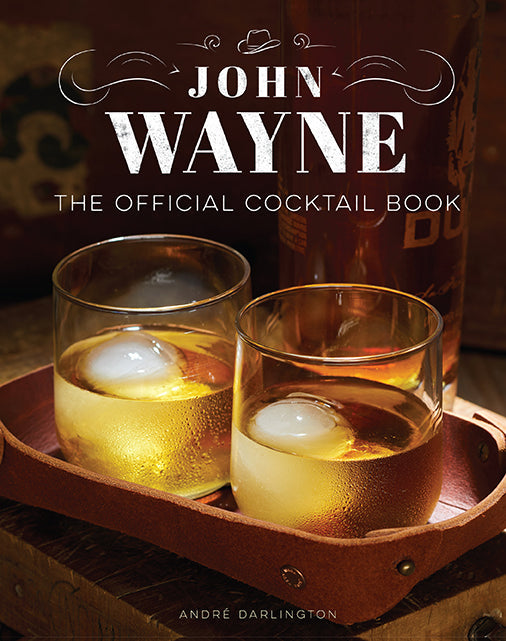John Wayne: The Official Cocktail Book Hardcover Book