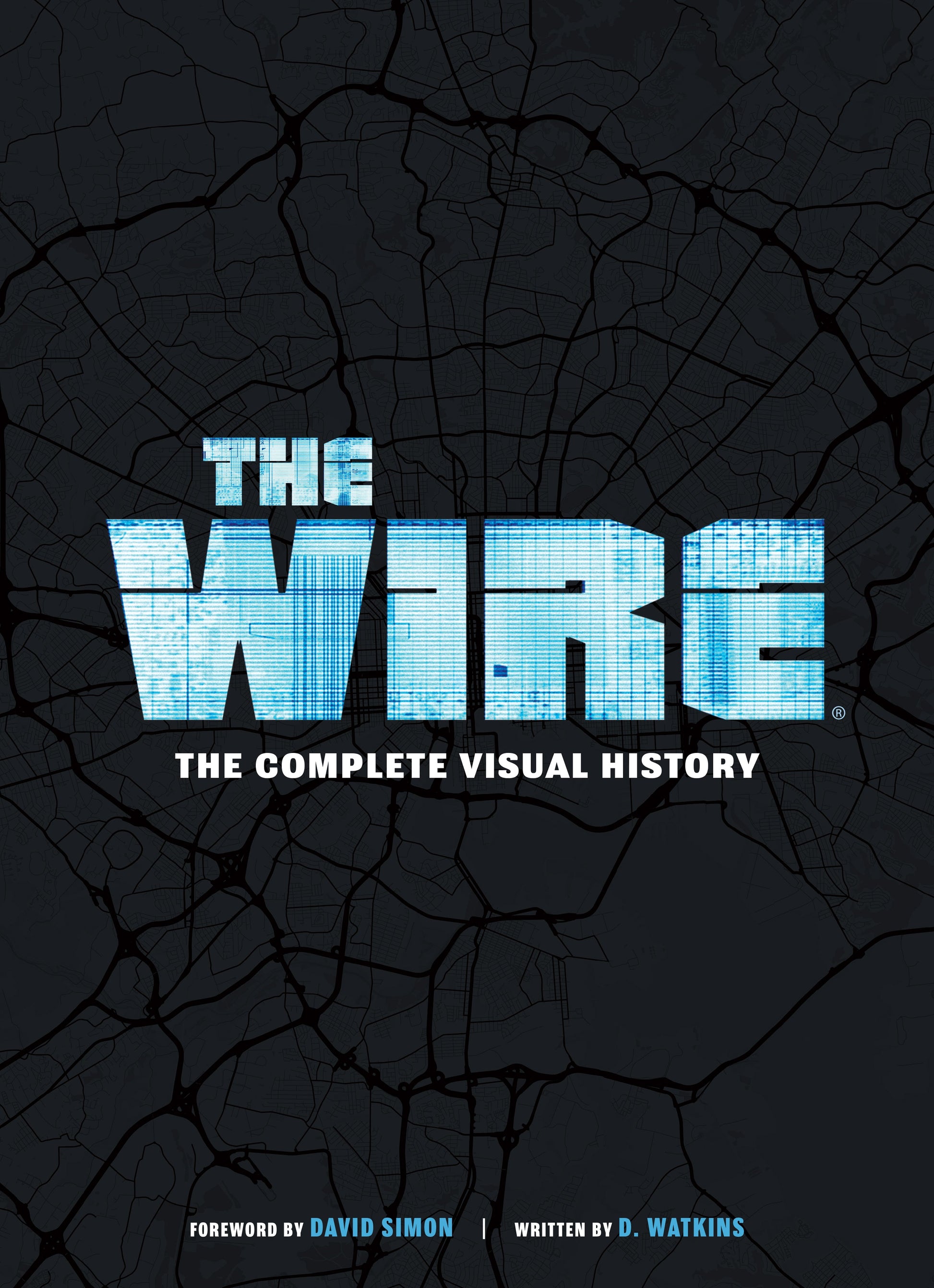 The Wire: The Complete Visual History Hardcover Book