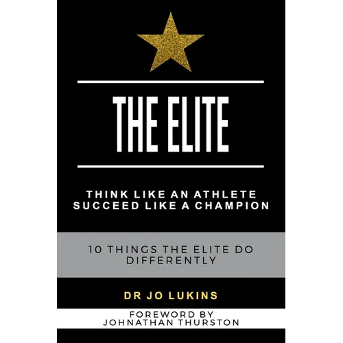 2 in 1 The Elite and The Game Plan: Champion your Success with Elite Habits to Unleash your Winning Potential with 10 Proven Strategies and High-Perfo