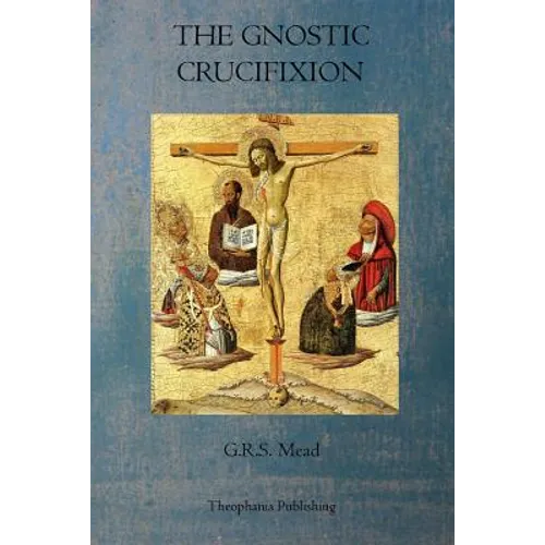 The Gnostic Crucifixion
