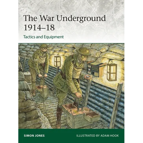 The War Underground 1914-18: Tactics and Equipment
