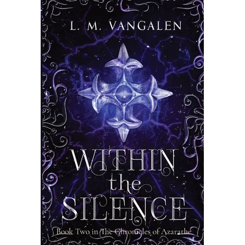 Within The Silence: Book Two in The Chronicles of Azarathe