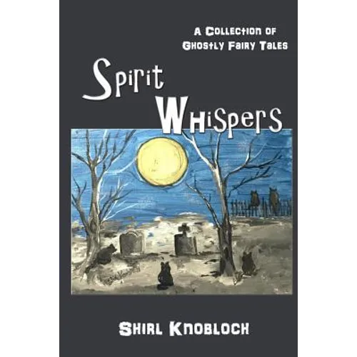 Spirit Whispers: A Collection of Ghostly Fairy Tales