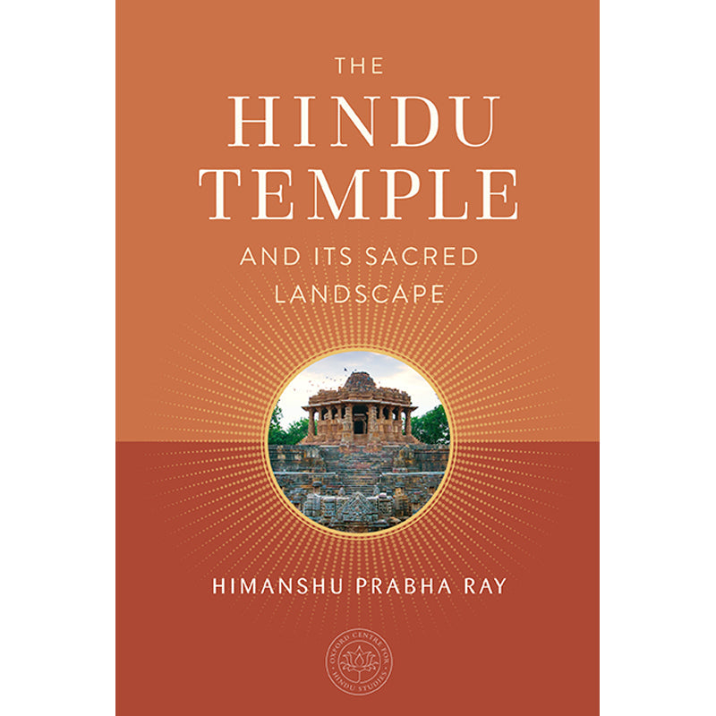 The Hindu Temple and Its Sacred Landscape Hardcover Book