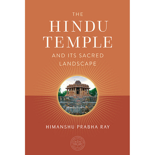 The Hindu Temple and Its Sacred Landscape Hardcover Book