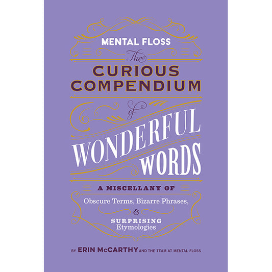 Mental Floss: The Curious Compendium of Wonderful Words Hardcover Book