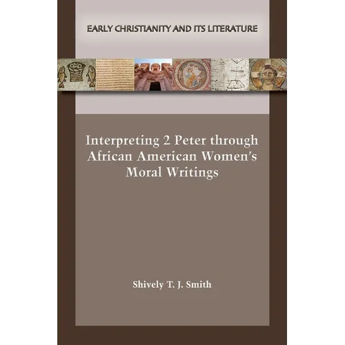 Interpreting 2 Peter through African American Women's Moral Writings