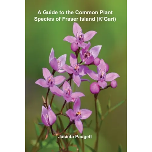 A Guide to the Common Plant Species of Fraser Island (K'Gari)