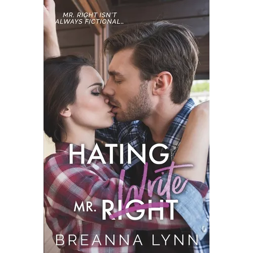Hating Mr. Write: A Small-Town, Single Mom, Grumpy/Sunshine Romance