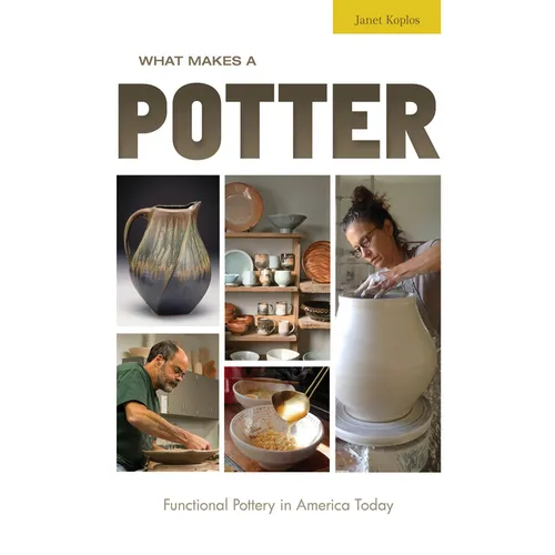 What Makes a Potter: Functional Pottery in America Today