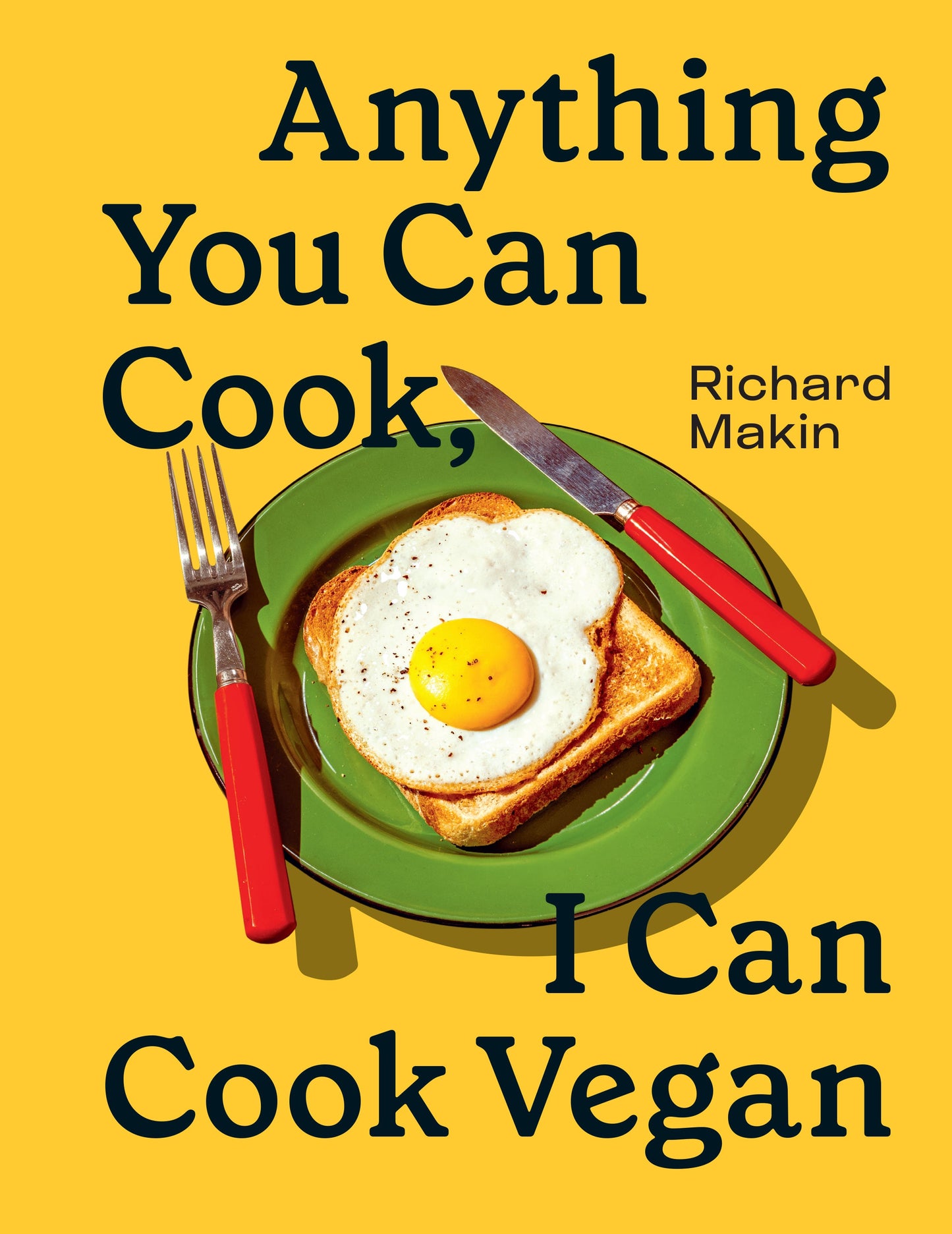Anything You Can Cook, I Can Cook Vegan Hardcover Book