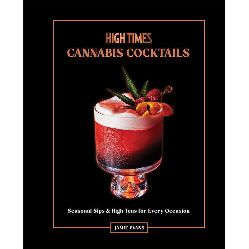 High Times: Cannabis Cocktails Hardcover Book