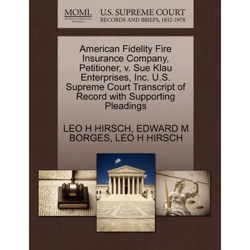 American Fidelity Fire Insurance Company, Petitioner, V. Sue Klau Enterprises, Inc. U.S. Supreme Court Transcript of Record with Supporting Pleadings