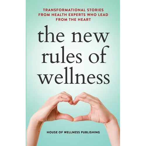The New Rules of Wellness Volume 2