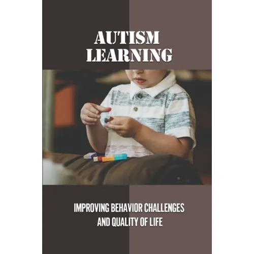 Autism Learning: Improving Behavior Challenges And Quality Of Life: Reflections By Autistic Adults