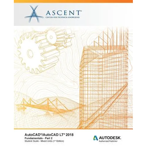 AutoCAD/AutoCAD LT 2018 Fundamentals - Mixed Units: Part 2: Autodesk Authorized Publisher