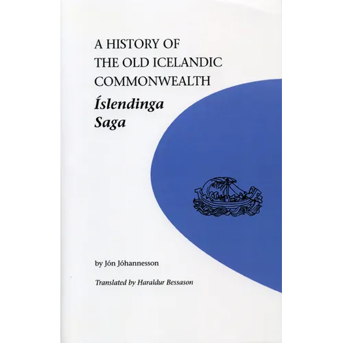 A History of the Old Icelandic Commonwealth: Islendinga Saga