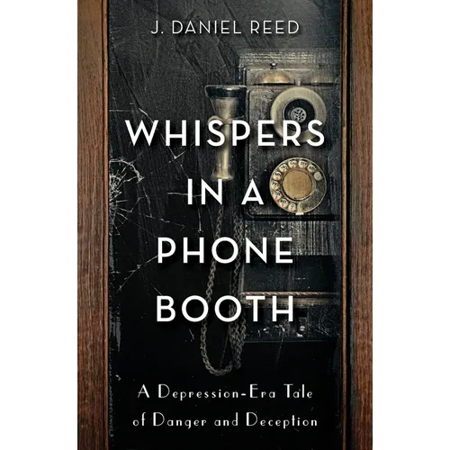 Whispers in a Phone Booth: A Depression-Era Tale of Danger and Deception