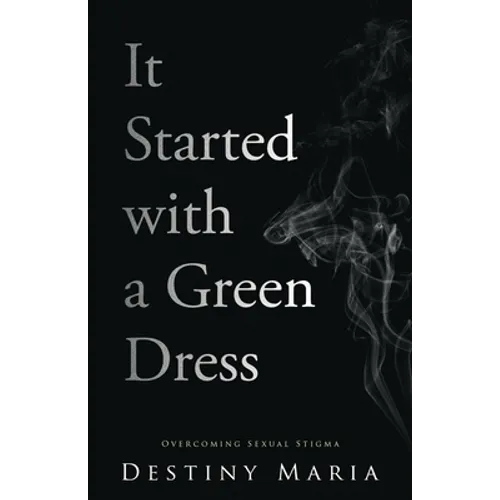 It Started with a Green Dress: Overcoming Sexual Stigma