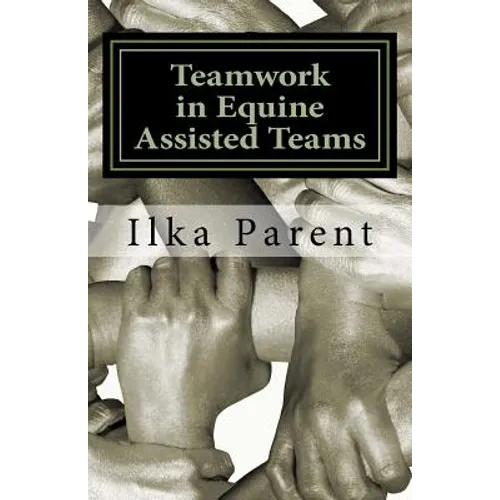Teamwork in Equine Assisted Teams
