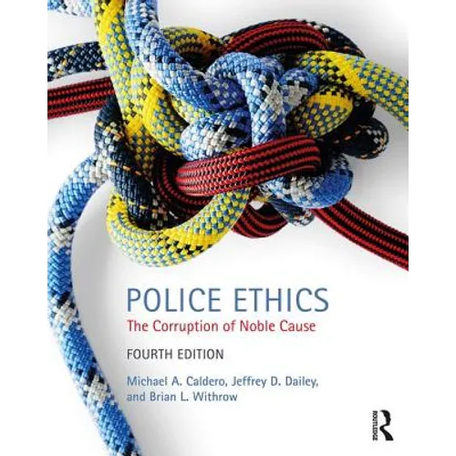 Police Ethics: The Corruption of Noble Cause