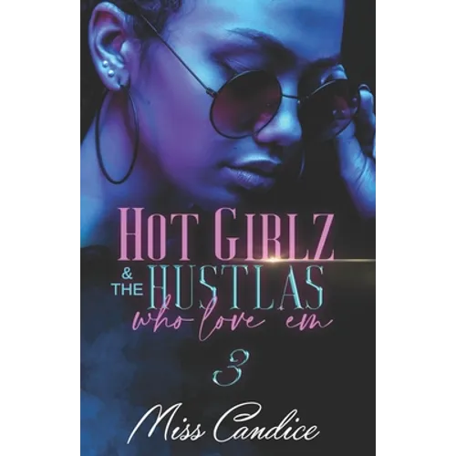 Hot Girlz & The Hustlas Who Love 'Em 3