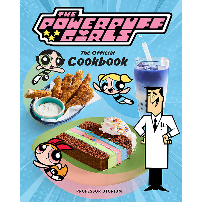 The Powerpuff Girls: The Official Cookbook Hardcover Book